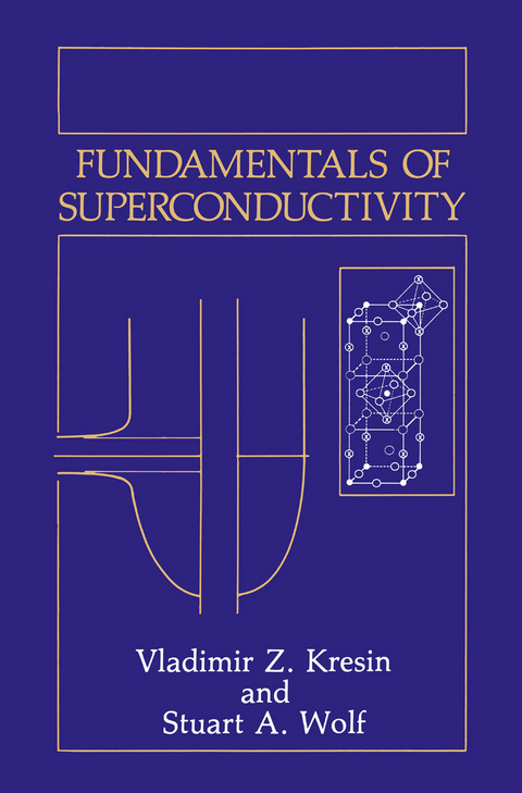 Fundamentals of Superconductivity - Vladimir Z. Kresin, Stuart A. Wolf