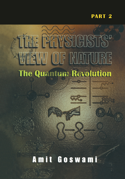 The Physicists’ View of Nature Part 2 - Amit Goswami