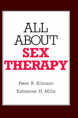 All about Sex Therapy - P.R. Kilmann, K.H. Mills