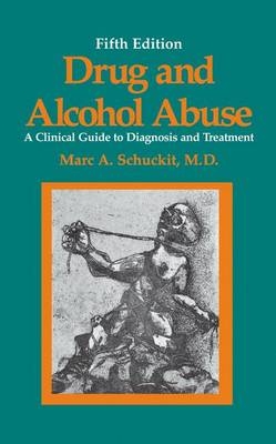 Drug and Alcohol Abuse - Marc A. Schuckit