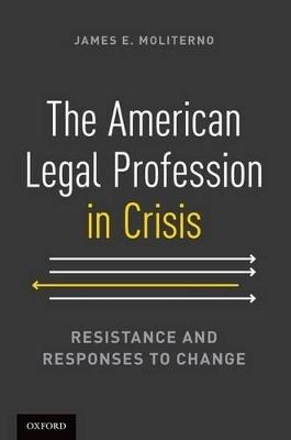 The American Legal Profession in Crisis - James E. Moliterno