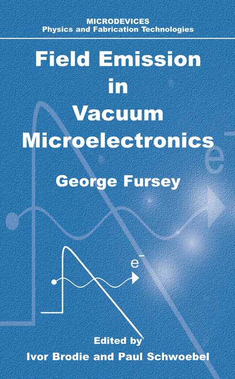 Field Emission in Vacuum Microelectronics - George N. Fursey