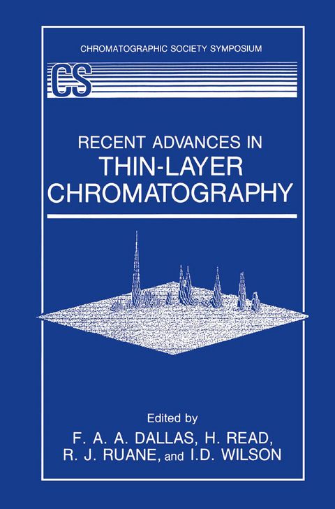 Recent Advances in Thin-Layer Chromatography - F.A.A. Dallas, H. Read, R.J. Ruane, I.D. Wilson