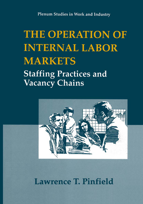 The Operation of Internal Labor Markets - Lawrence T. Pinfield