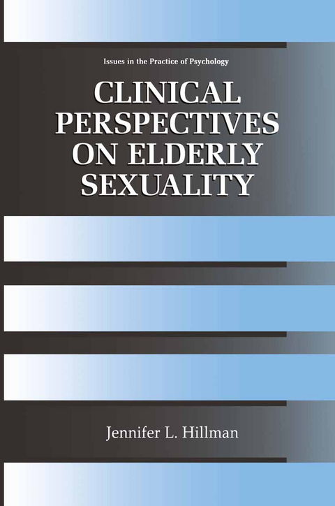 Clinical Perspectives on Elderly Sexuality - Jennifer L. Hillman