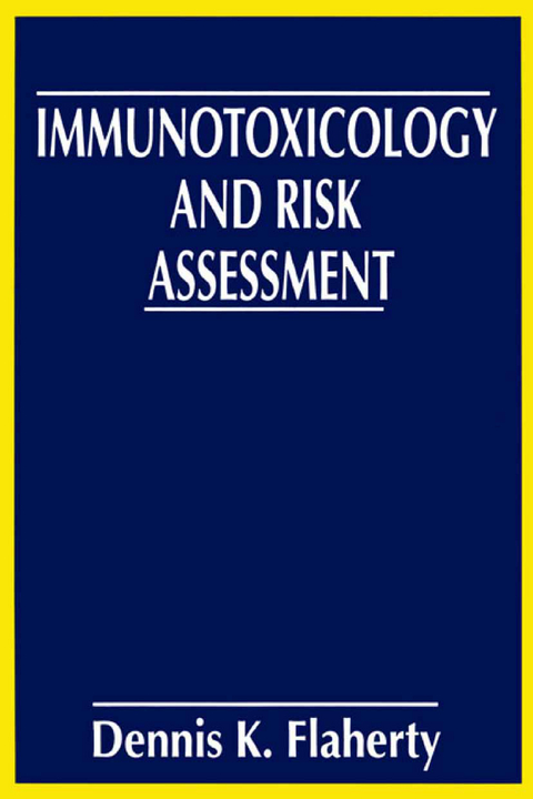 Immunotoxicology and Risk Assessment - Dennis K. Flaherty