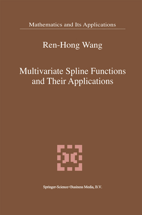 Multivariate Spline Functions and Their Applications -  Ren-Hong Wang