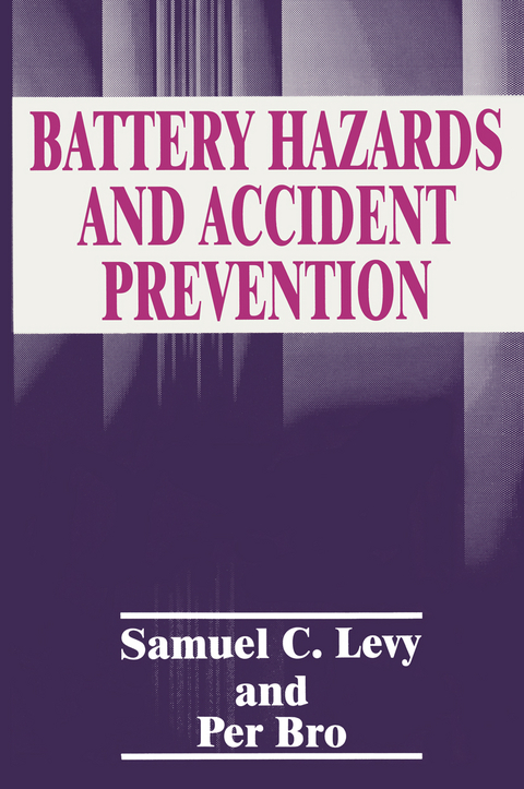 Battery Hazards and Accident Prevention - P. Bro, S.C. Levy