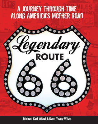 Legendary Route 66 - Michael Karl Witzel, Gyvel Young-Witzel