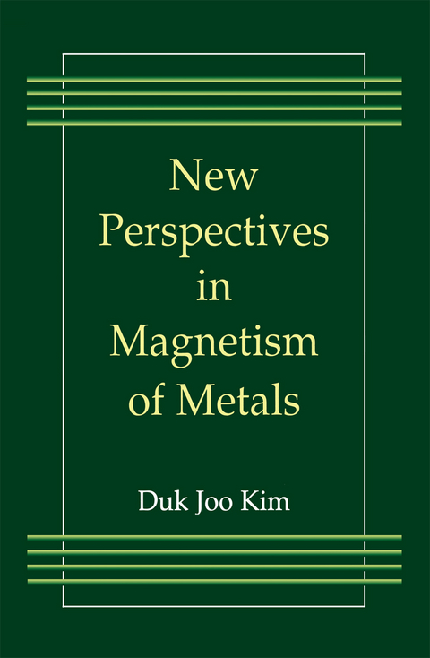 New Perspectives in Magnetism of Metals -  Duk Joo Kim