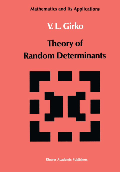 Theory of Random Determinants - V.L. Girko