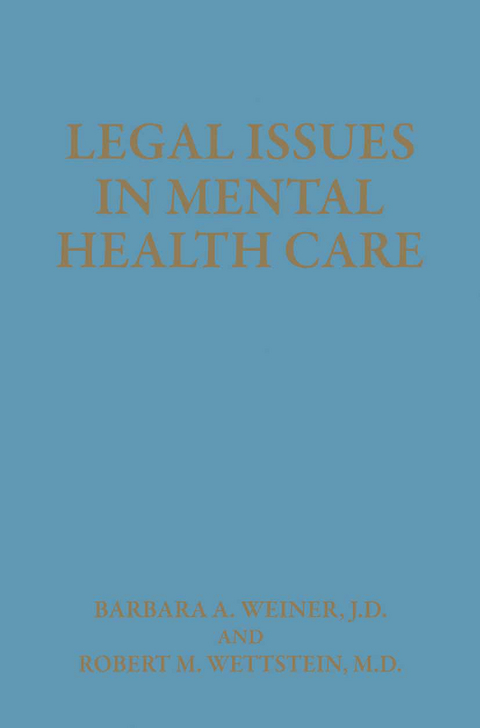 Legal Issues in Mental Health Care - B.A. Weiner, R. Wettstein