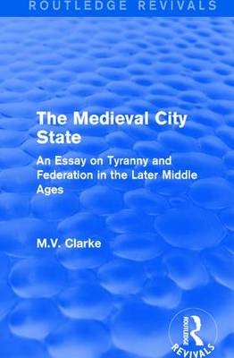 The Medieval City State -  M.V. Clarke