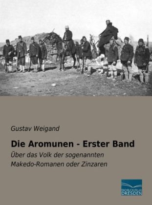 Die Aromunen - Erster Band - Gustav Weigand