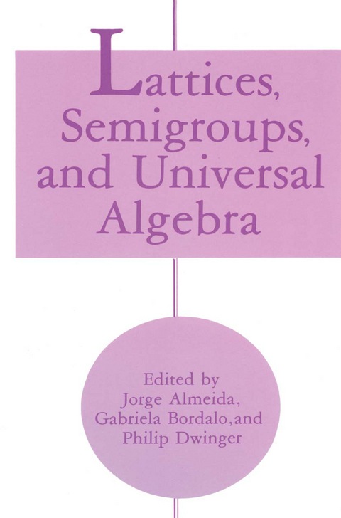 Lattices, Semigroups, and Universal Algebra - 