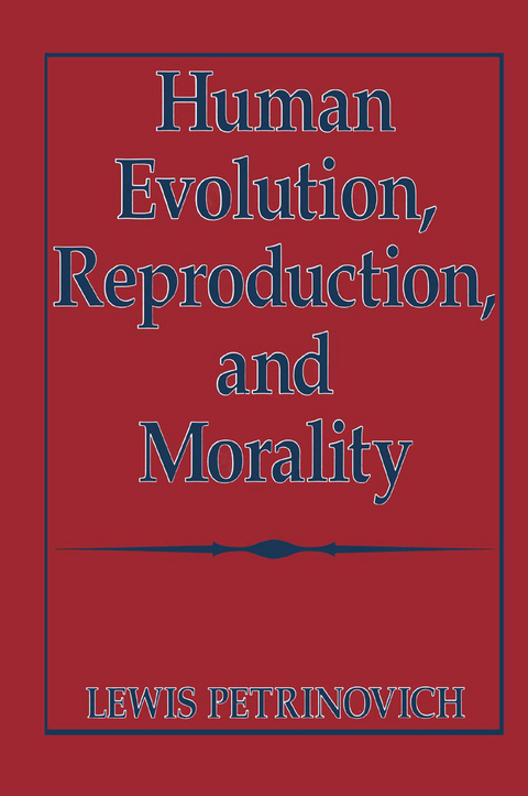 Human Evolution, Reproduction, and Morality - Lewis Petrinovich