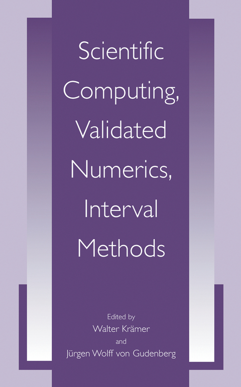 Scientific Computing, Validated Numerics, Interval Methods - 