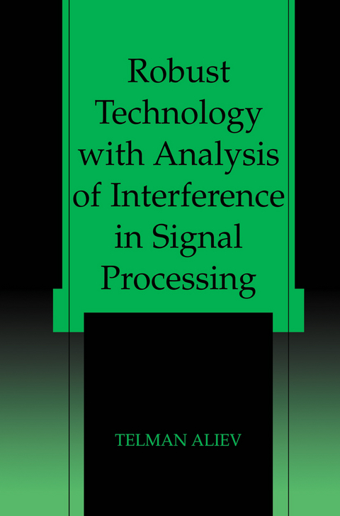 Robust Technology with Analysis of Interference in Signal Processing - Telman Aliev