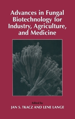 Advances in Fungal Biotechnology for Industry, Agriculture, and Medicine - 