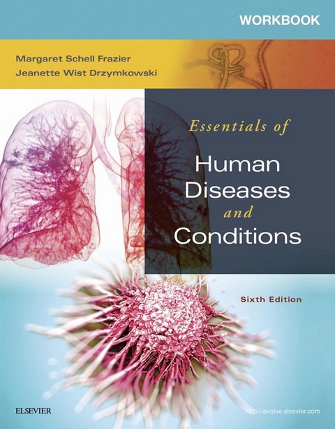 Workbook for Essentials of Human Diseases and Conditions -  Margaret Schell Frazier,  Jeanette Drzymkowski