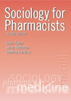 Sociology for Pharmacists - Kevin M. G. Taylor, Sarah Nettleton, Geoffrey Harding