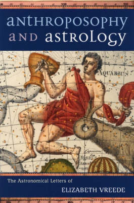 Anthroposophy and Astrology - Elizabeth Vreede