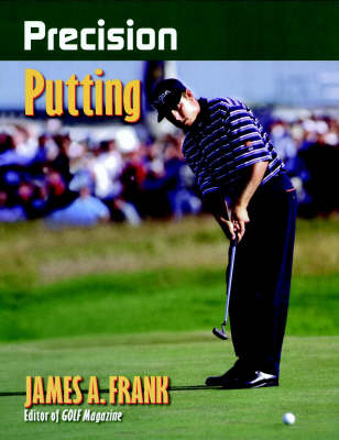 Precision Putting - Jim Frank