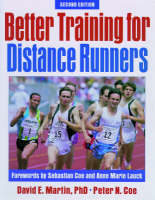 Better Training for Distance Runners - David E. Martin, Peter Coe