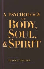 A Psychology of Body, Soul and Spirit - Rudolf Steiner