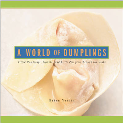 A World of Dumplings - Brian Yarvin