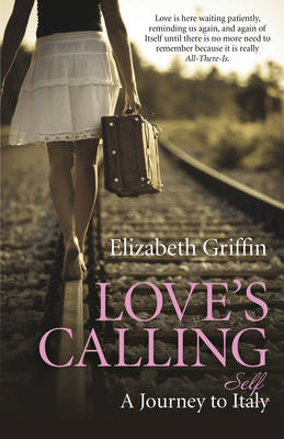 Love`s Calling – A Journey to Self - Elizabeth Griffin