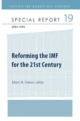 Reforming the IMF for the 21st Century - Edwin Truman