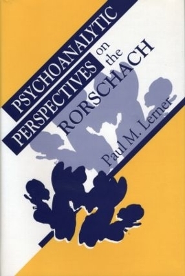 Psychoanalytic Perspectives on the Rorschach - Paul M. Lerner