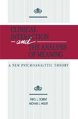 Clinical Interaction and the Analysis of Meaning - Theo L. Dorpat, Michael L. Miller