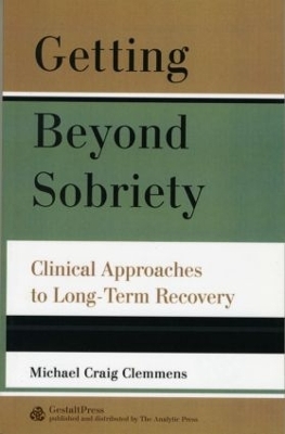 Getting Beyond Sobriety - Michael C. Clemmens