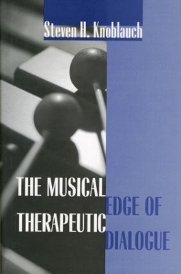 The Musical Edge of Therapeutic Dialogue - Steven H. Knoblauch