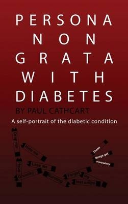 Persona Non Grata with Diabetes - Paul Cathcart