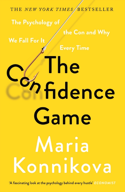 The Confidence Game -  Maria Konnikova