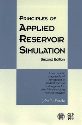 Principles of Applied Reservoir Simulation - John R Fanchi