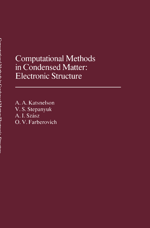 Computational Methods in Condensed Matter: Electronic Structure - A.A. Katsnelson, V.S. Stepanyuk, A. Szasz, O.V. Farberovich