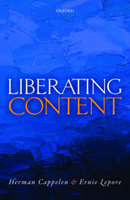 Liberating Content -  Herman Cappelen,  Ernie Lepore