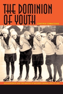 The Dominion of Youth - Cynthia Comacchio