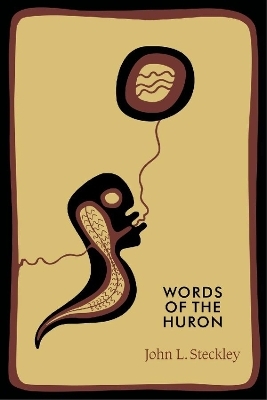 Words of the Huron - John L. Steckley