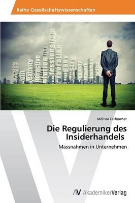 Die Regulierung des Insiderhandels - Mélissa Dufournet