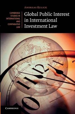 Global Public Interest in International Investment Law - Andreas Kulick