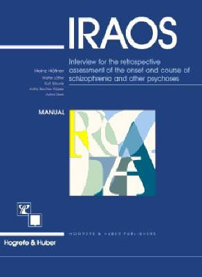 Iraos - Interview for the Retrospective Assessment of the Onset and Course of Schizophrenia and Other Psychoses - Heinz Hafner, W. Loffler, Konrad Maurer, A. Riecher-Rossler, A. Steffan