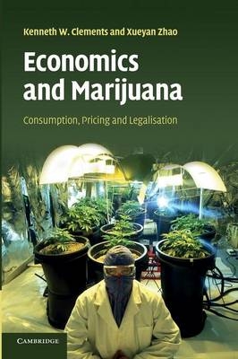 Economics and Marijuana - Kenneth W. Clements, Xueyan Zhao