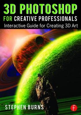 3D Photoshop for Creative Professionals -  Stephen Burns