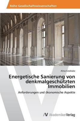 Energetische Sanierung von denkmalgeschützten Immobilien - Alina Greshake