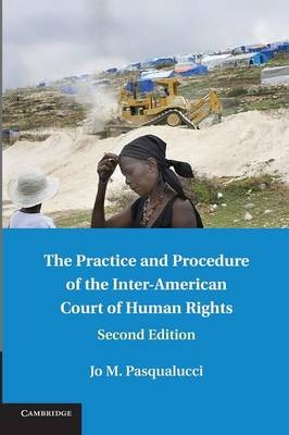 The Practice and Procedure of the Inter-American Court of Human Rights - Jo M. Pasqualucci